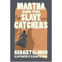 Martha and the Slave Catchers Hardcover Novel Book