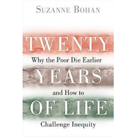 Twenty Years of Life: Why the Poor Die Earlier and How to Challenge Inequity