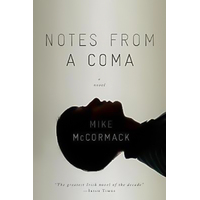 Notes from a Coma -Mike Mccormack Novel Book