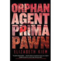 Orphan, Agent, Prima, Pawn Elizabeth Kiem Hardcover Novel Book