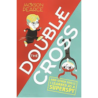 The Doublecross: (And Other Skills I Learned as a Superspy) Paperback Novel