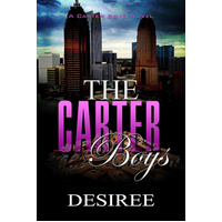 The Carter Boys: A Carter Boys Novel -Desirée Novel Book