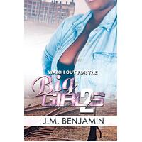 Watch Out For The Big Girls 2 -J. M. Benjamin Novel Book