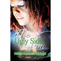 The Ugly Side of Me Nikita Lynnette Nichols Paperback Novel Book