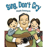 Sing, Don't Cry Angela Dominguez Hardcover Book