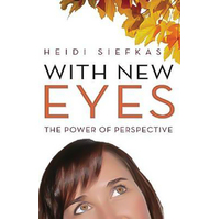 With New Eyes: The Power of Perspective Heidi Siefkas Paperback Book