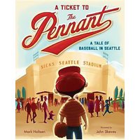 A Ticket to the Pennant: A Tale of Baseball in Seattle Hardcover Novel Book