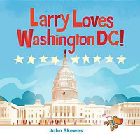 Larry Loves Washington, DC!: A Larry Gets Lost Book [Board Book] Book