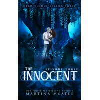 The Innocent: Dead Things Season Three: Episode Three: 9 - Martina McAtee