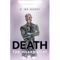 Death, The Pharmacist - D. Ike Horst