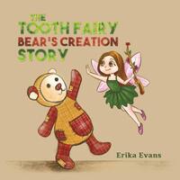 The Tooth Fairy Bears Creation Story - Erika Evans