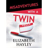 Misadventures with a Twin: 24 - Elizabeth Hayley