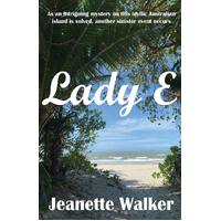 Lady E: As an intriguing mystery on this idyllic Australian island is solved, another sinister event occurs - Jeanette Walker