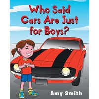 Who Said Cars Are Just For Boys? - Amy Smith