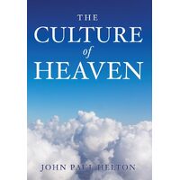 The Culture Of Heaven  - John Paul Helton