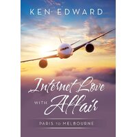 Internet Love with Affair: Paris to Melbourne - Ken Edward