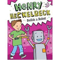 Henry Heckelbeck Builds a Robot (Volume 8) - Wanda Coven