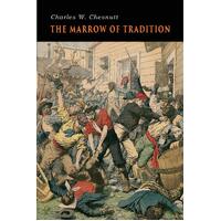 The Marrow of Tradition - Charles W. Chesnutt