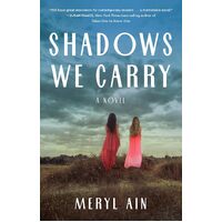 Shadows We Carry: A Novel - Meryl Ain