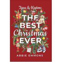 Tessa and Weston: The Best Christmas Ever - Abbie Emmons