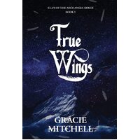 True Wings - Gracie Mitchell