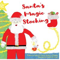 Santas Magic Stocking - Jakki M Cope