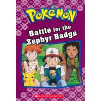 Pokémon - Battle for the Zephyr Badge Scholastic Paperback Book