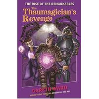 The Rise of the Remarkables: The Thaumagicians Revenge - Gareth Ward