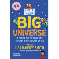 Little Book, BIG Universe:A Guide to Exploring Australias Night Skies: Australia Reads - Lisa Harvey-Smith
