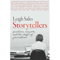 Storytellers: Questions, ­Answers and the Craft of ­Journalism