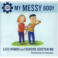 My Messy Body Fromer, Liza,Gerstein, Francine,Joe Weissmann Hardcover Book