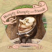 Humpty Dumpty and Friends: Nursery Rhymes for the Young at Heart Hardcover