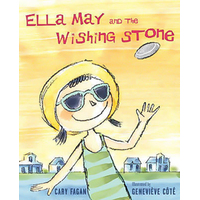 Ella May and the Wishing Stone Genevieve Cote Cary Fagan Hardcover Novel Book