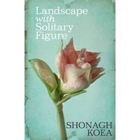 Landscape with Solitary Figure -Shonagh Koea Novel Book