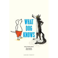 What Dog Knows -Marije Tolman Sylvia Vanden Heede Book