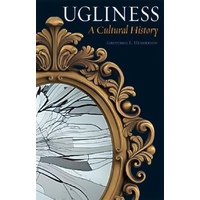 Ugliness: A Cultural History Gretchen E. Henderson Paperback Book