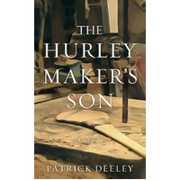 The Hurley Maker's Son Patrick Deeley Hardcover Book