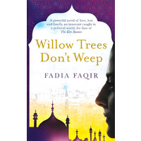 Willow Trees don't Weep -Fadia Faqir Fiction Book