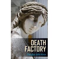 Death Factory - Douglas John Knox