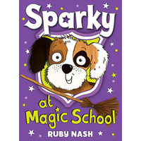 Sparky at Magic School Ruby Nash Paperback Book