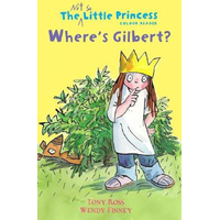 Where's Gilbert?: The Not So Little Princess Book