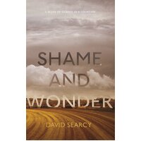 Shame and Wonder -David Searcy Book