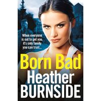 Born Bad: The bestselling, gritty crime novel that will have you hooked: 1 - Heather Burnside