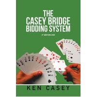 The Casey Bridge Bidding System: 3Rd Edition 2020 - Ken Casey