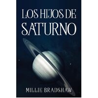 LOS HIJOS DE SATURNO - Millie Bradshaw