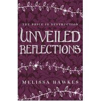 Unveiled Reflections  - Melissa Hawkes