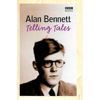 Telling Tales: Alan Bennett -Alan Bennett Hardcover Book