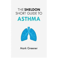 The Sheldon Short Guide to Asthma Mark Greener Paperback Book