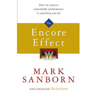 The Encore Effect Mark Sanborn Paperback Book