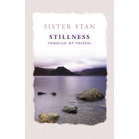 Stillness Through My Prayers -Sister Stanislaus Kennedy Book